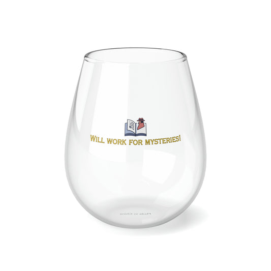 Will Work for Mysteries -- Stemless Wine Glass, 11.75oz