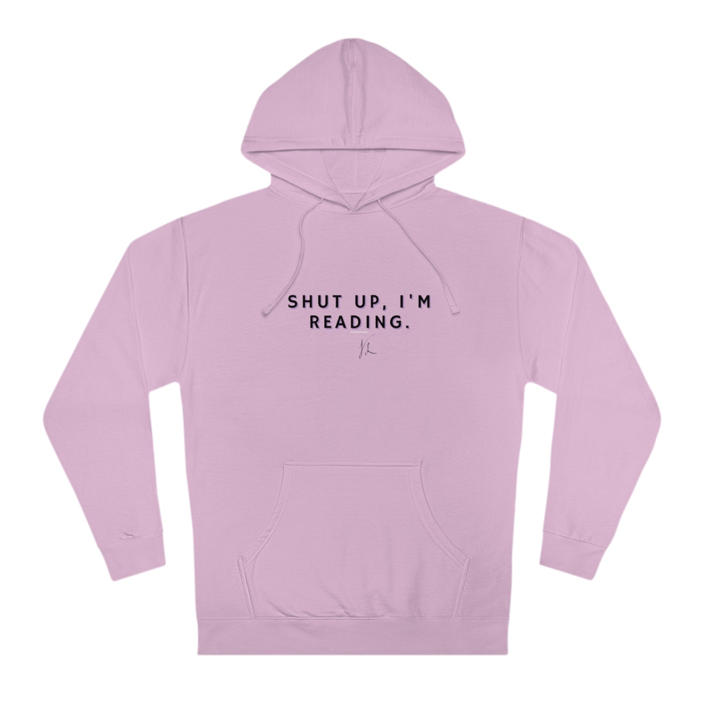 Shutup, I'm Reading! Unisex Hooded Sweatshirt