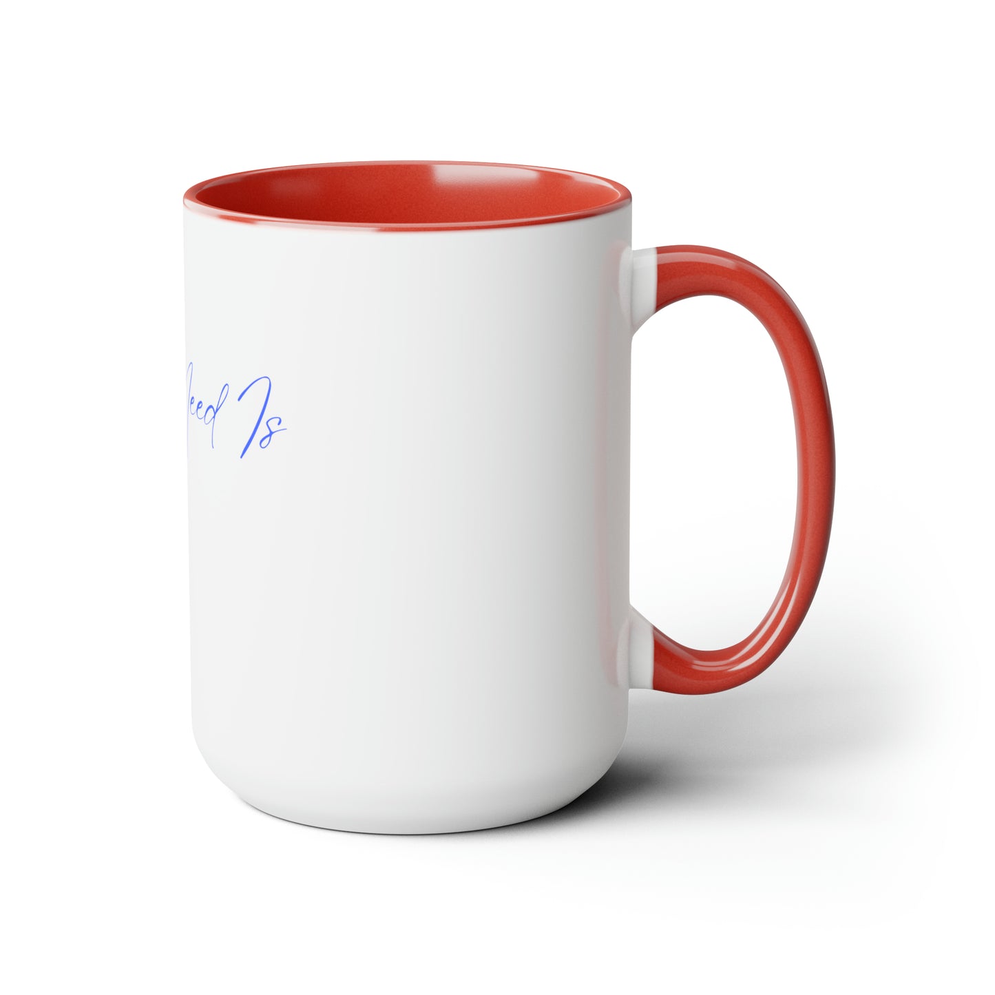 All I Need List -- Two-Tone Coffee Mugs, 15oz