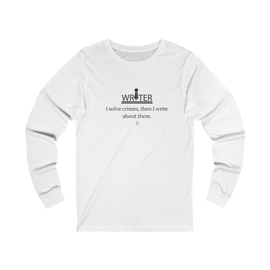 I'm a Writer -- Unisex Jersey Long Sleeve Tee