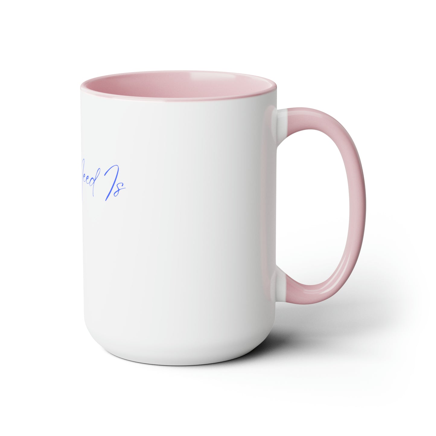 All I Need List -- Two-Tone Coffee Mugs, 15oz