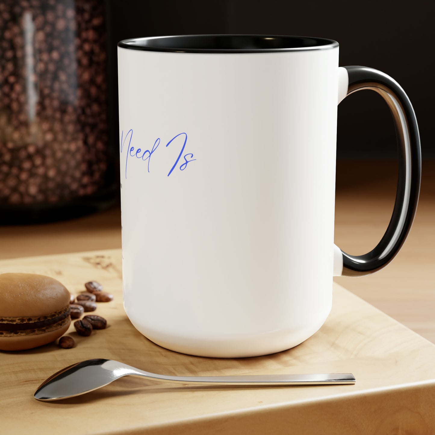 All I Need List -- Two-Tone Coffee Mugs, 15oz